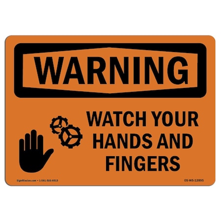 Signmission OSHA WARNING Sign, Watch Your Hands And Fingers, 14in X 10in Aluminum, 10" W, 14" L, Landscape OS-WS-A-1014-L-12895